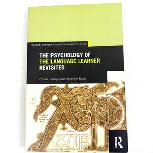 The Psychology Of The Language Learner Revisited - Zoltán Dörnyei & Stephen Ryan